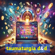 taumaturgia d&d